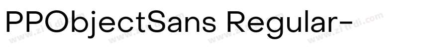 PPObjectSans Regular字体转换 PPObjectSans Regular字体转换